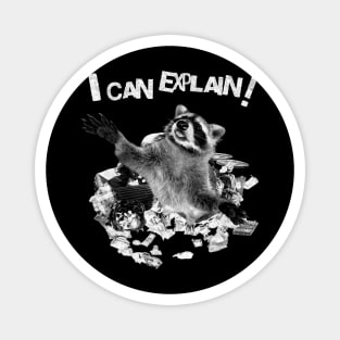 I Can Explain! T-Shirt: Raccoon Caught in Trash Magnet